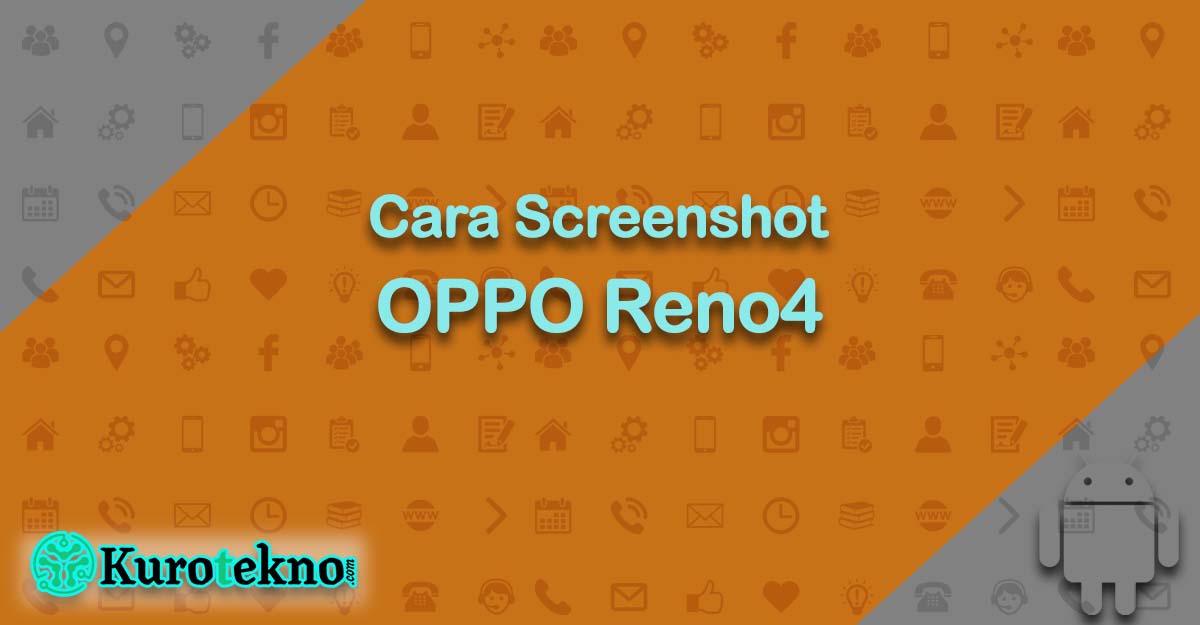 Cara Screenshot OPPO Reno4