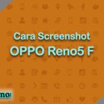 Cara Screenshot OPPO Reno5 F