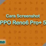 Cara Screenshot OPPO Reno6 Pro+ 5G