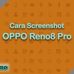 Cara Screenshot OPPO Reno8 Pro